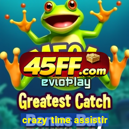 crazy time assistir
